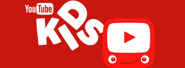 YouTube Kids, el nuevo canal para los peques