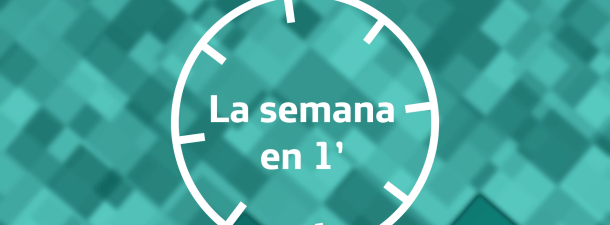 La semana en un minuto