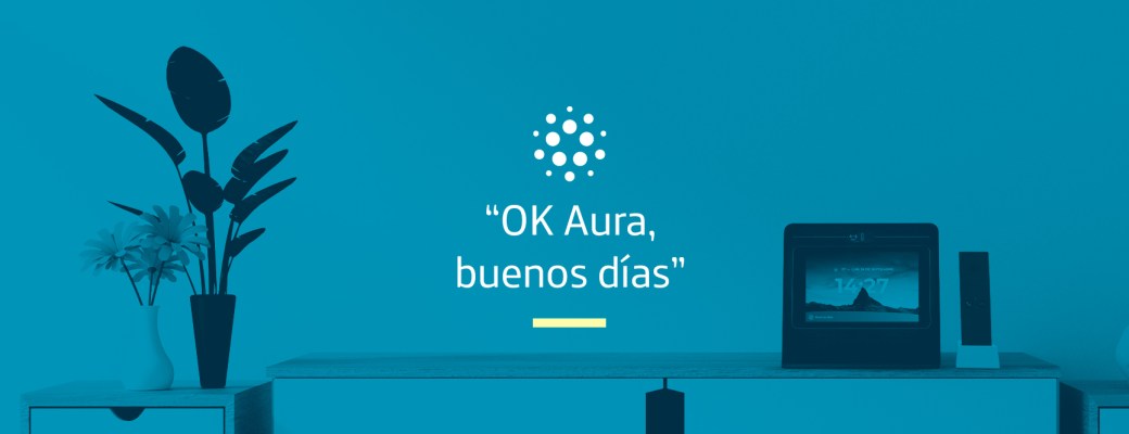 OK Aura, buenos días
