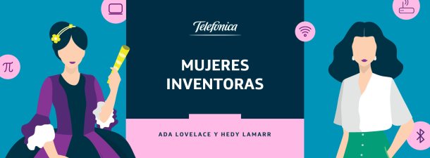 Mujeres inventoras: Ada Lovelace y Hedy Lamarr, pioneras en carreras STEM