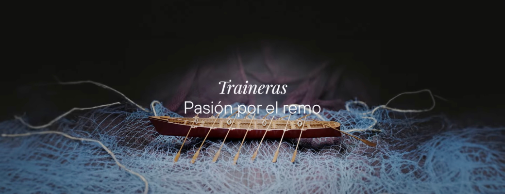 Traineras: tradición, esfuerzo y liderazgo